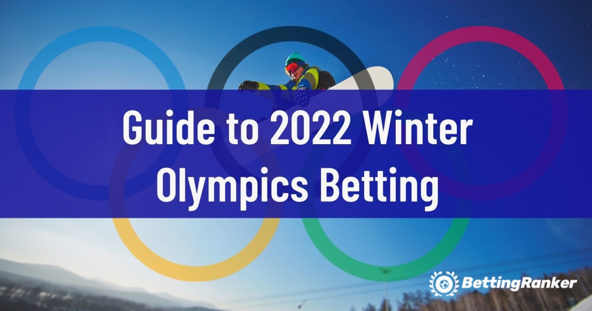 Guía de apuestas para los Juegos Olímpicos de Invierno de 2022